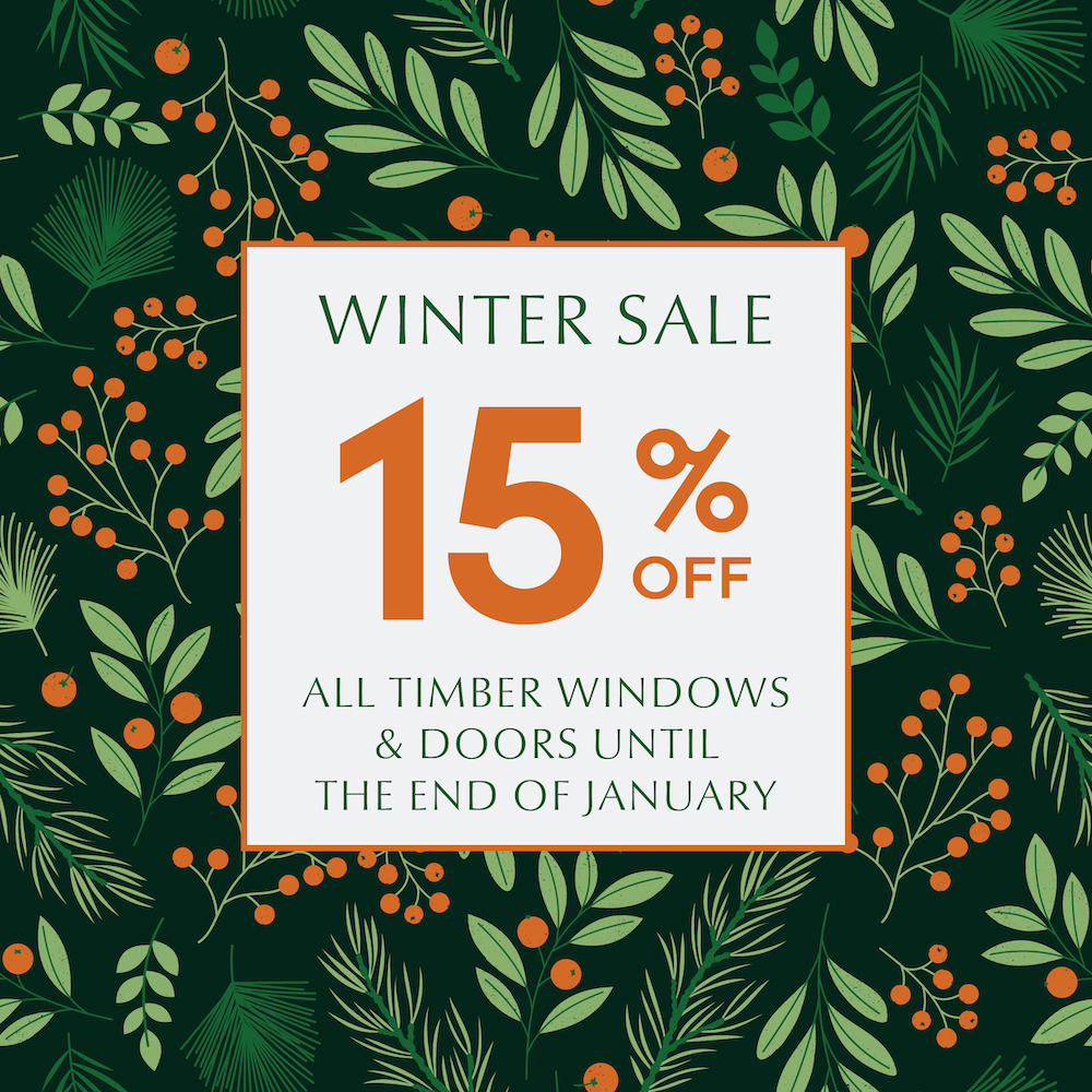 Winter Sale 15% Off all Timber Windows & Doors until the end of January